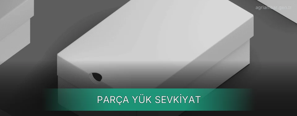 Ağrı Parça Yük Ambar Firmaları Ağrı Parça Yük Ambar Firmaları